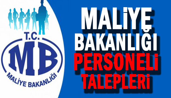 Maliye Bakanlığı personelinin talepleri