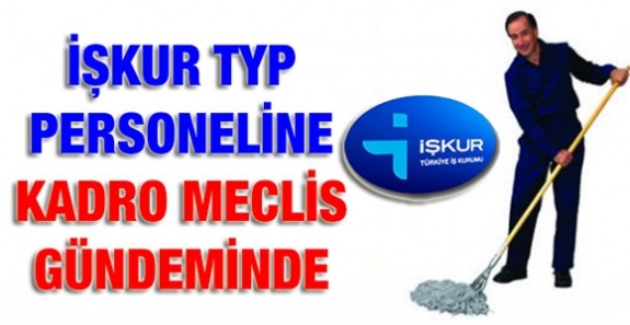 İŞKUR TYP işçilerine kadro TBMM'de dile getirildi