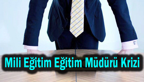 İl Milli Eğitim Müdürü 7 yılda 6 kez değişti!