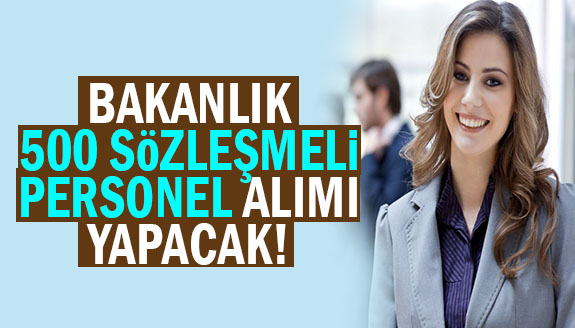 Bakanlık KPSS ile 500 sözleşmeli personel alacak