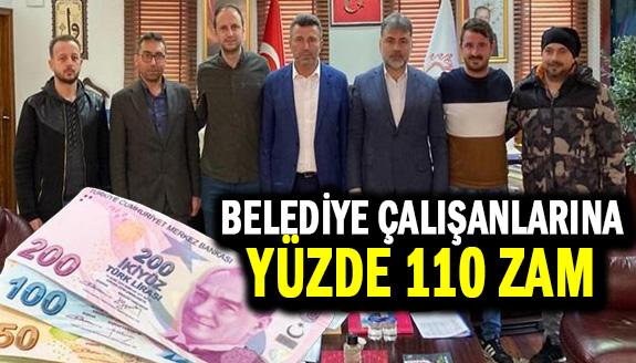 Belediye Çalışanlarının Maaşlarına Yüzde 110 Zam!