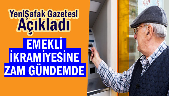 Yenişafak açıkladı: Emekli ikramiyesine zam gündemde