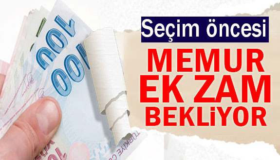 Seçim Öncesi Memurlar Ara Zam Bekliyor