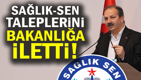 Sağlık-Sen, sağlıkçıların talebini Bakanlığa iletti! 6 madde