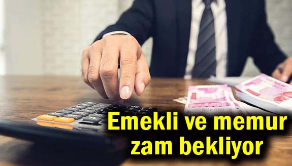 Emekli ve memurun gözü kulağı zam haberinde!