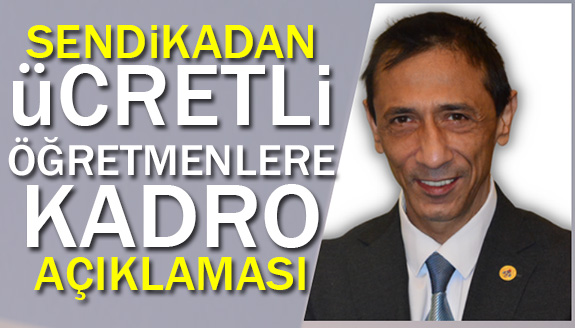 Eğitim Sendikasından ücretli öğretmenlere kadro açıklaması