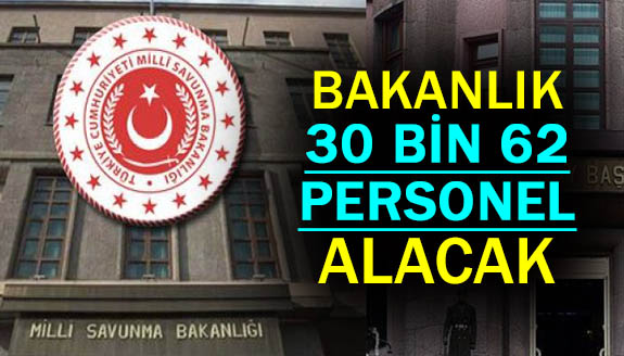 Milli Savunma Bakanlığı 30 bin 62 personel alacak