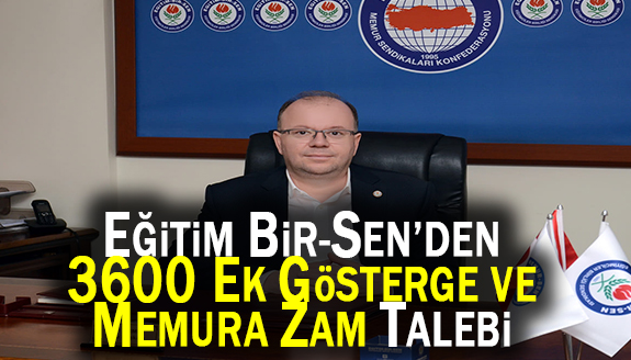 Eğitim Bir-Sen'den torba kanunla 3600 gösterge ve maaş zammı talebi