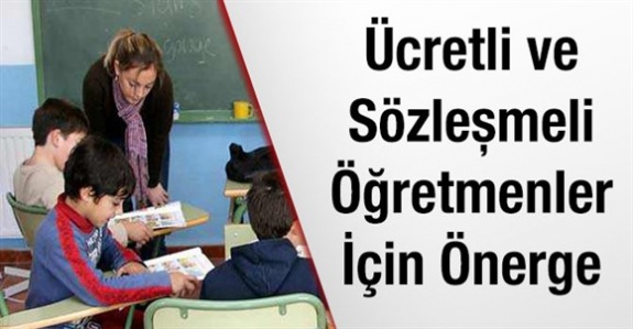 Sözleşmeli ve ücretli öğretmenler hakkında kadro önergesi