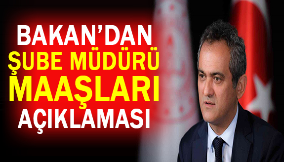 Milli Eğitim Bakanından, şube müdürü maaşları açıklaması