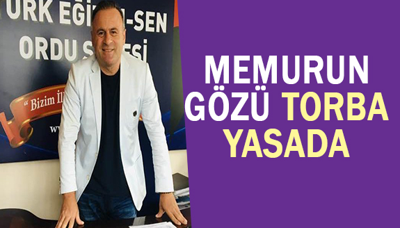 Memurun Gözü Torba Yasa Düzenlemesinde