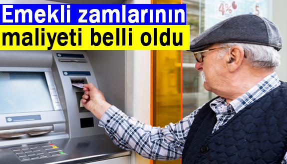 Emekli zamlarının maliyeti belli oldu