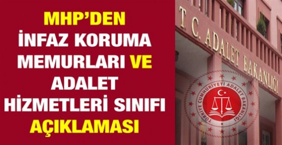 MHP'den Adalet Hizmetleri Sınıfı ve İnfaz Koruma Memurları Açıklaması