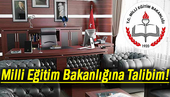 Milli Eğitim Bakanlığına talibim!