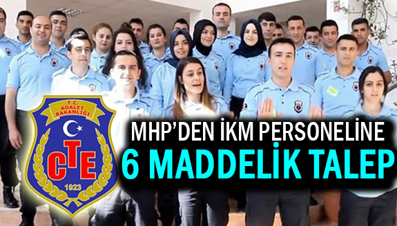 MHP'den infaz koruma memurlarına 6 maddelik talep