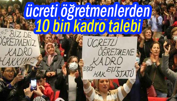 Ücretli öğretmenler, 10 bin atama ve kadro talep etti