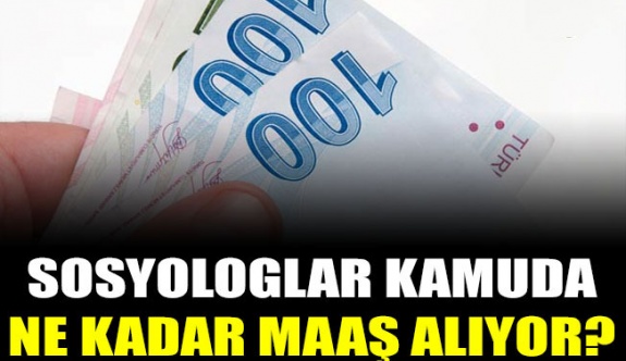 Sosyologların 2019 yılı maaşları ne kadar?