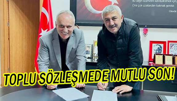 Toplu sözleşme görüşmelerinde mutlu son!