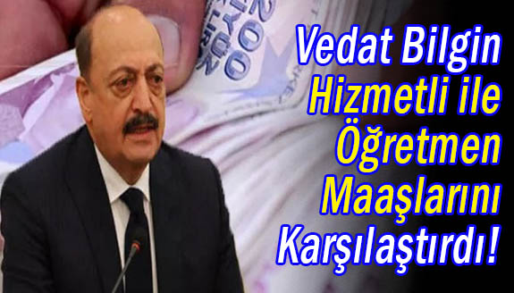 Vedat Bilgin hizmetli ile öğretmen maaşlarını karşılaştırdı!