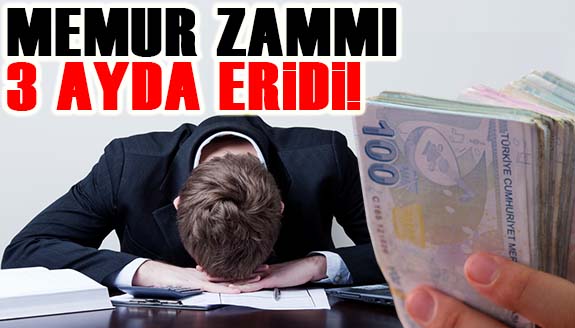 Enflasyona göre memurların aldığı zam 3 ayda eridi!