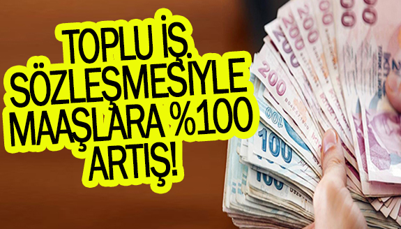 Belediye işçisine toplu sözleşmeyle yüzde 100 zam!