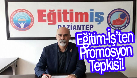 Eğitim-İş Şubesinden promosyon tepkisi!