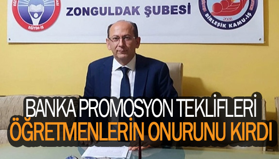 Bankaların promosyon teklifleri öğretmenlerin onurunu kırdı