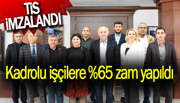 Kadrolu işçilere yüzde 65 oranında zam yapıldı