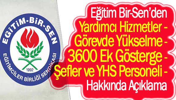 Eğitim-Bir-Sen'den görevde yükselme, maaş zammı, 3600 ek gösterge, şefler ve yardımcı hizmetler açıklaması