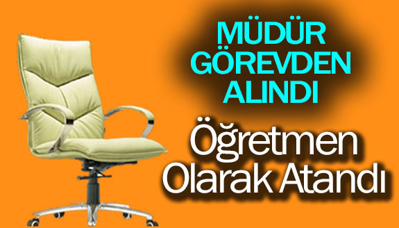 Müdür görevden alınarak başka okula öğretmen gönderildi