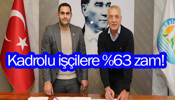 Toplu iş sözleşmesi imzalandı! Kadrolu işçilere yüzde 63 zam!