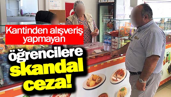 Kantinde yemek yemeyen öğrencilere skandal ceza!