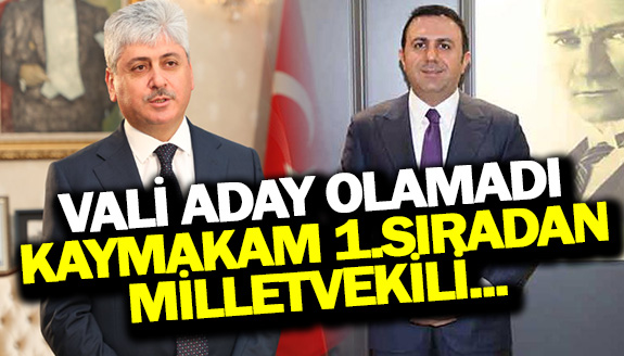 Vali AK Parti'den aday gösterilmedi! Kaymakam, 1. sıradan aday oldu