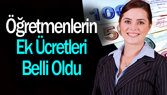 Öğretmenlerin ek ücretleri belli oldu: Tazminat, ikramiye, aile ve çocuk yardımı..