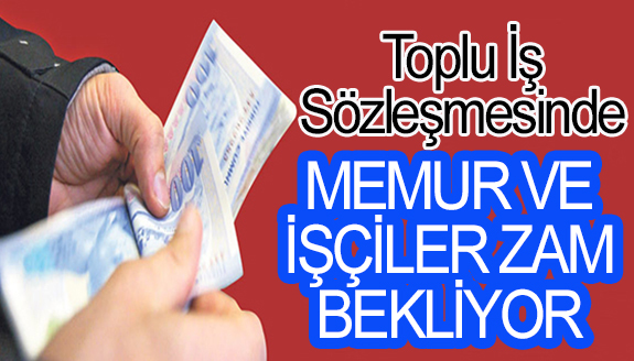 Toplu İş Sözleşmesinde işçiler ve memurlar zam haberine odaklandı!