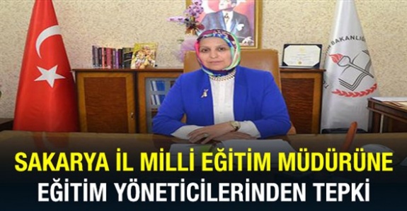 Sakarya il milli eğitim müdürüne eğitim yöneticilerinden tepki