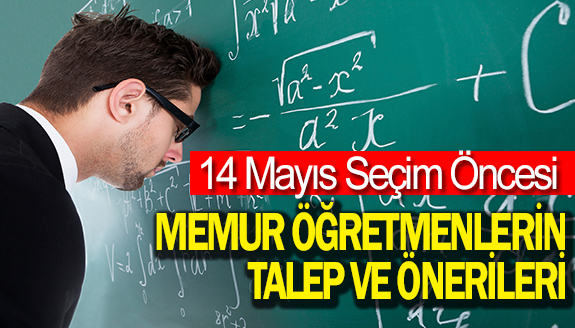 Seçim öncesi memur öğretmenlerin talepleri ve önerileri