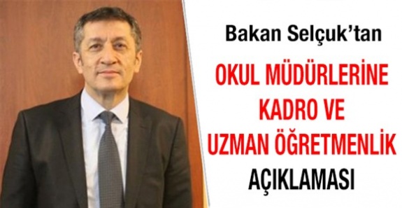 Bakan Selçuk'tan okul müdürlerine kadro ve uzman öğretmenlik açıklaması