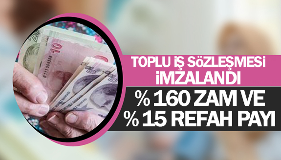 Toplu iş sözleşmesi imzalandı! İşçilere yüzde 160 zam ve refah payı