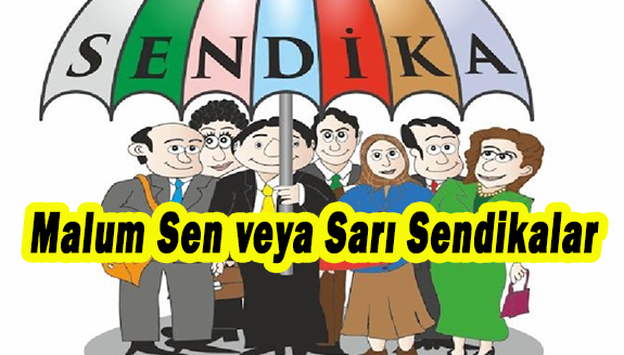 Malum Sen veya Sarı Sendikalar