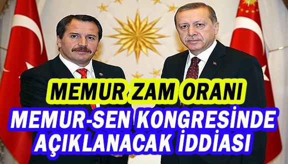 Cumhurbaşkanı, Memur Sen Kongresinde Zam Oranını Açıklayacak!