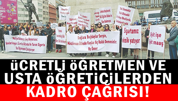 Ücretli öğretmenler ve usta öğreticiler kadro istiyor