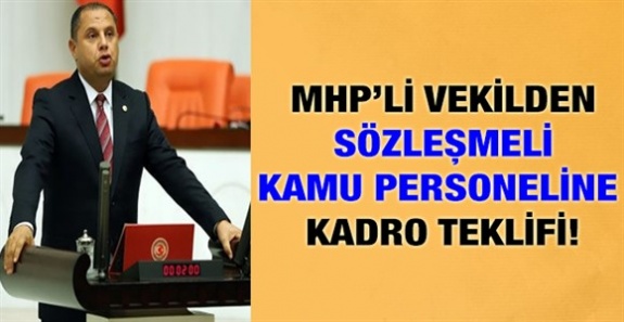 MHP'den sözleşmeli kamu personeline kadro için kanun teklifi