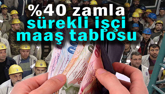 Yüzde 40 zamla 4/D sürekli işçi maaş tablosu