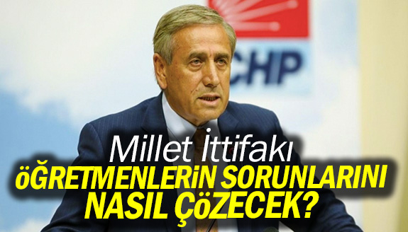 Millet İttifakı öğretmenlerin sorunlarını nasıl çözeceklerini açıkladı!