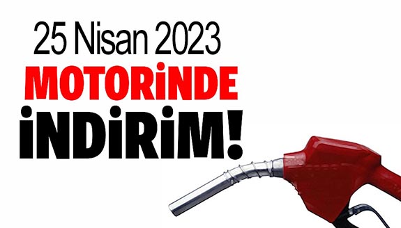 25 Nisan 2023 Salı motorine ikinci indirim!