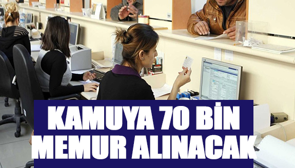 Kamuya 75 bin memur alımı yapılacak