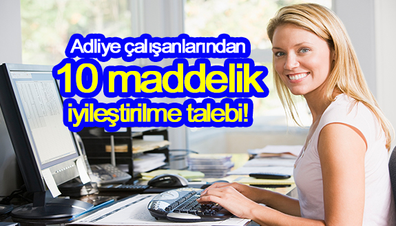 Adliye çalışanlarından 10 maddelik özlük haklarında iyileştirilme talebi!