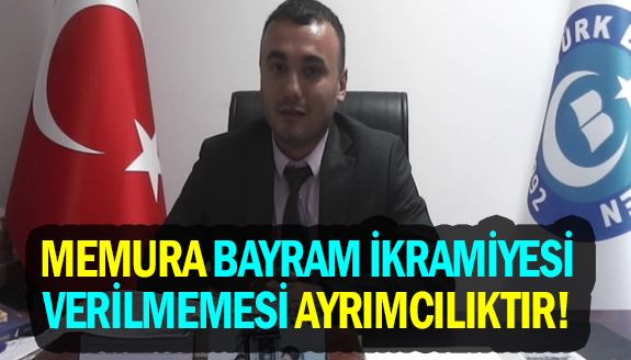 Memurlara bayram ikramiyesi verilmemesi ayrımcılıktır!