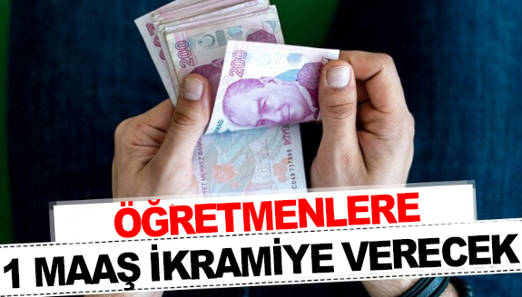 Öğretmenlere 1 maaş ikramiye verilecek açıklaması!